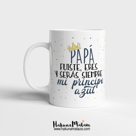 Taza personalizada - Papá eres mi príncipe azul