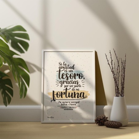 Lámina "Si la amistad es un tesoro, gracias por formar parte de mi fortuna. Te quiero amiga/amigo"