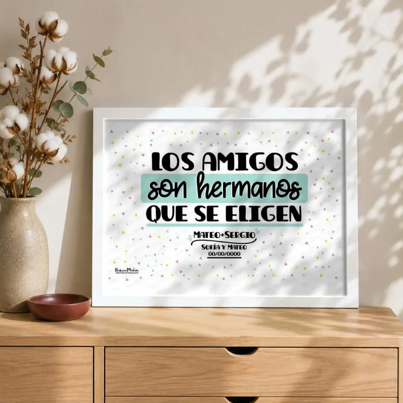 Lámina personalizada - Los amigos son hermanos que se eligen