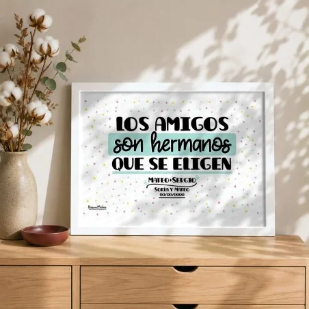 Lámina personalizada - Los amigos son hermanos que se eligen