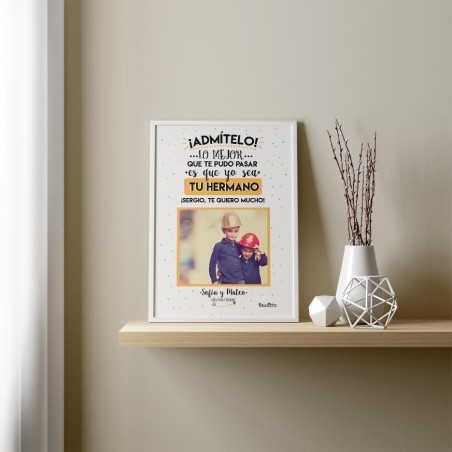 Lámina personalizada con foto - Admítelo, soy lo mejor que te ha pasado