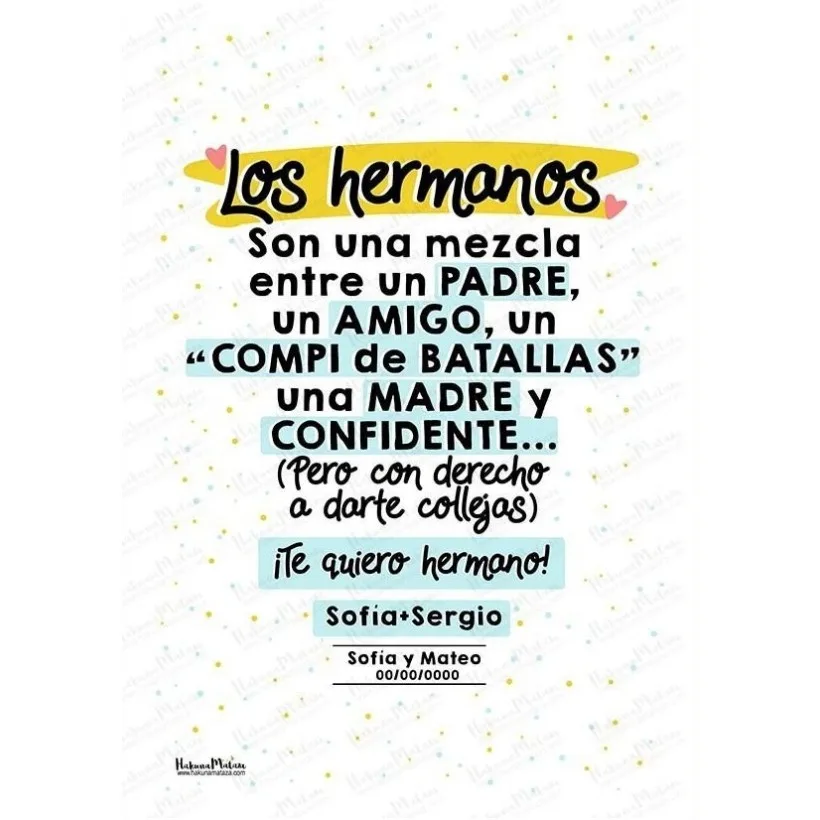Lámina personalizada - Los HERMANOS son una mezcla entre... | Hakuna Mataza 2