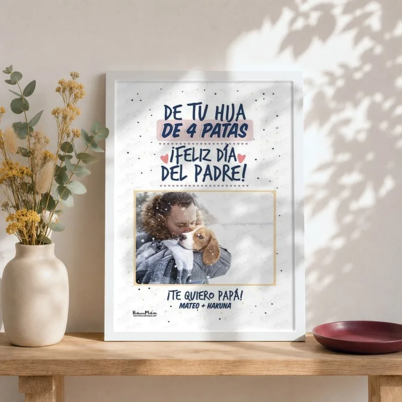 Lámina personalizada con foto - De tu hija de 4 patas (Día del Padre) | Hakuna Mataza