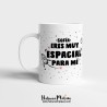 Taza - Eres muy espacial para mí
