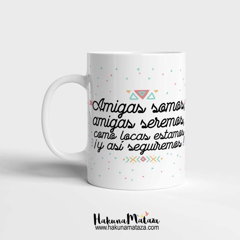 Taza - Amigas somos, amigas seremos