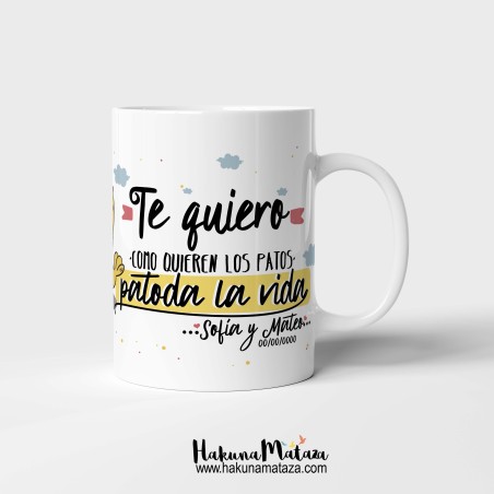 Taza personalizada - Te quiero patoda la vida Taza personalizada - Te quiero patoda la vida