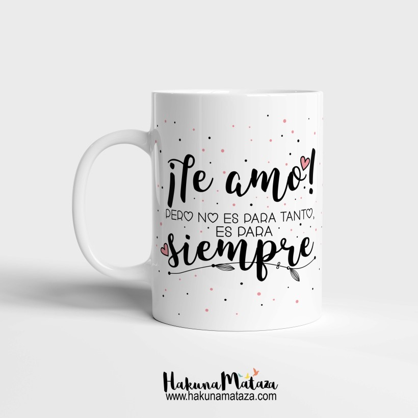 Taza - ¡Te amo!, pero no es para tanto.