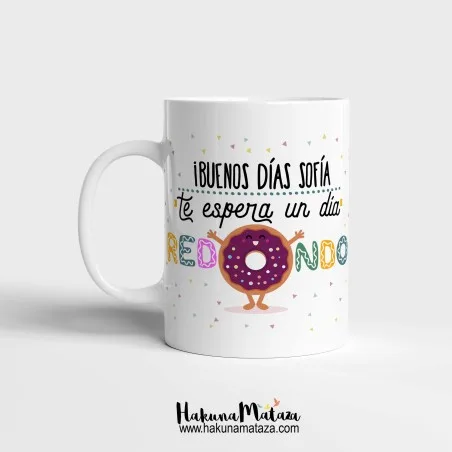 Taza personalizada - Te espera un día redondo | Hakuna Mataza