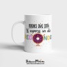 Taza - Te espera un día redondo