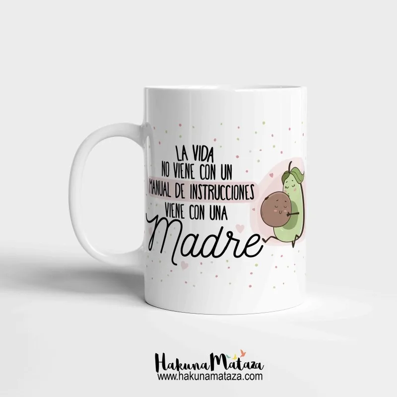 Taza personalizada - La vida no viene con un manual viene con una Madre | Hakuna Mataza