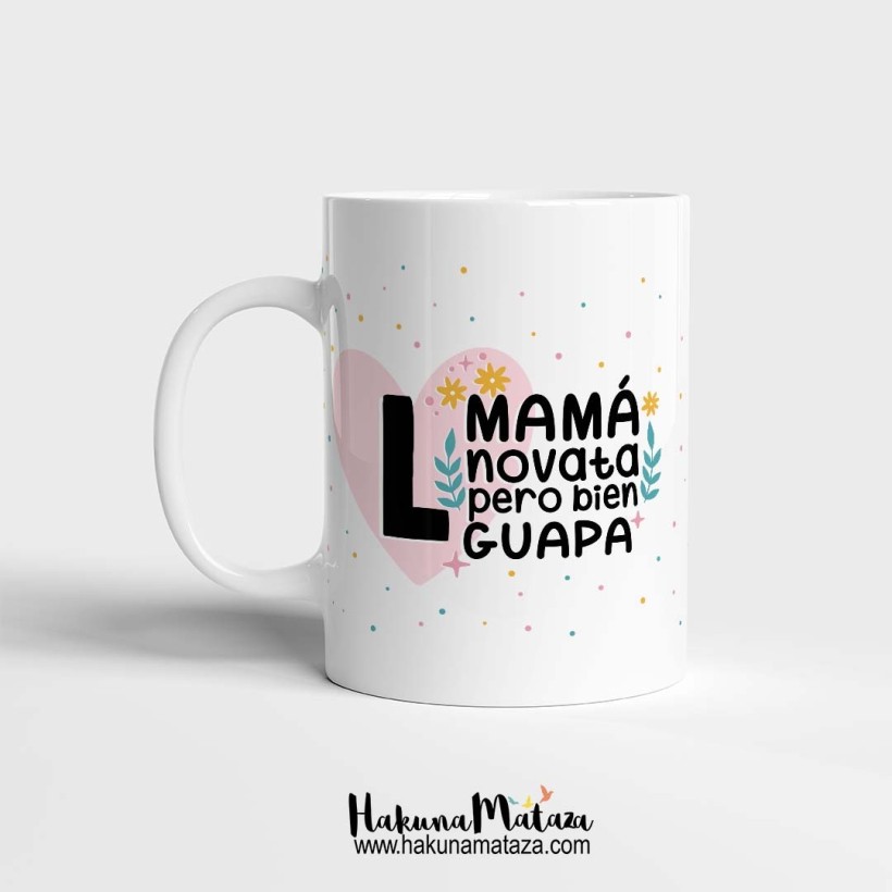 Taza "Mamá novata pero bien guapa"