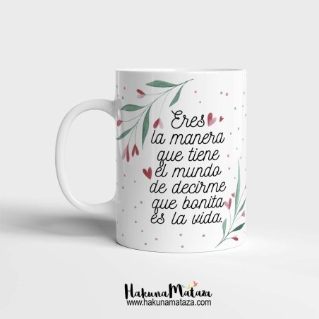 Taza personalizada - Eres la manera que tiene el mundo