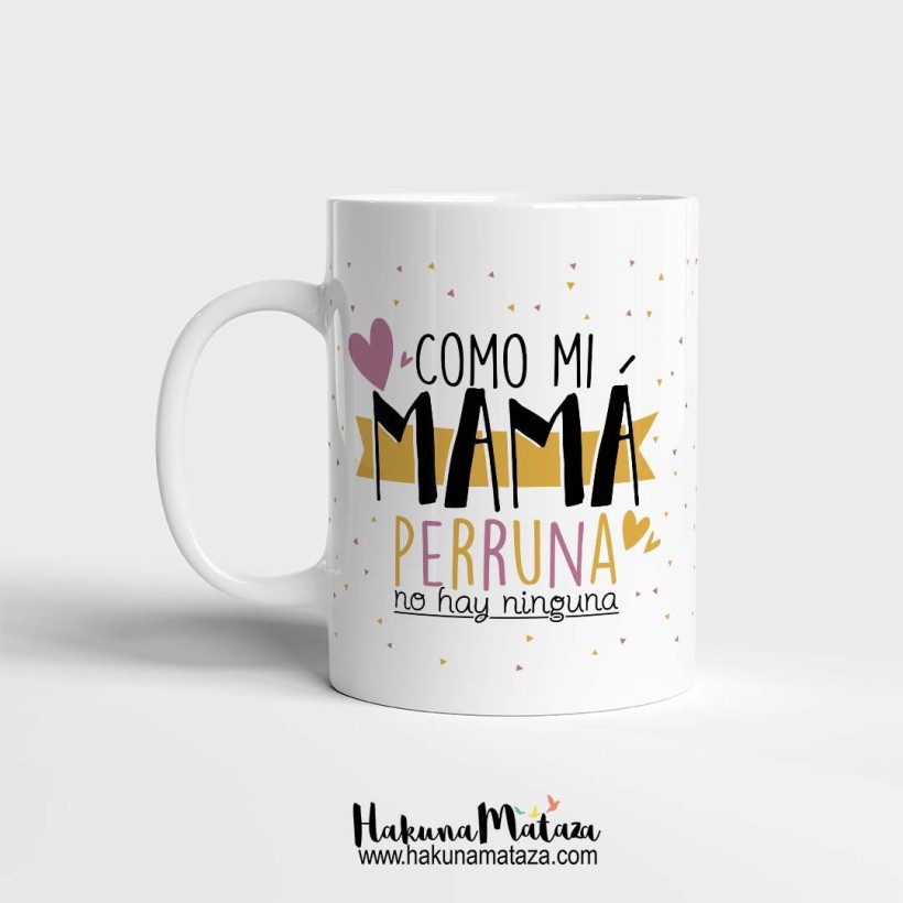 "Taza Como mi mamá perruna/gatuna"