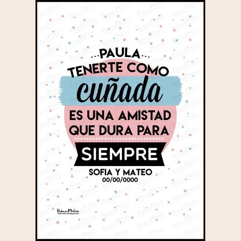 Lámina personalizada - Tenerte como cuñada · detalle