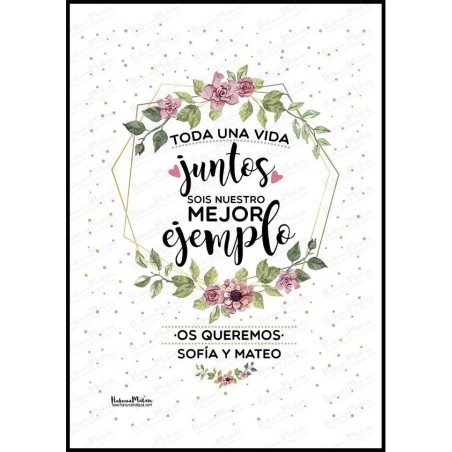 Diseño completo de la lámina personalizada “Toda una vida juntos sois nuestro mejor ejemplo”.