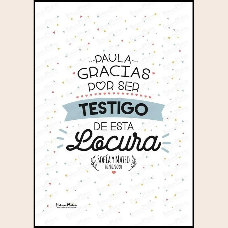 Lámina personalizada - Gracias por ser testigo de esta locura · detalle