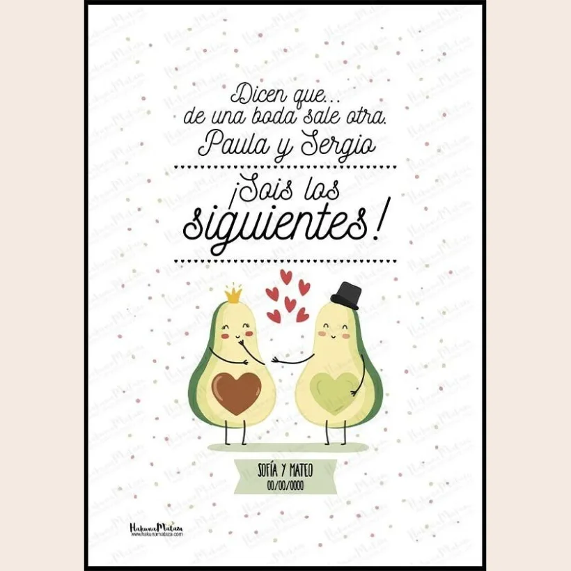 Lámina personalizada - ¡Sois los siguientes! (Aguacates enamorados) | Hakuna Mataza 2
