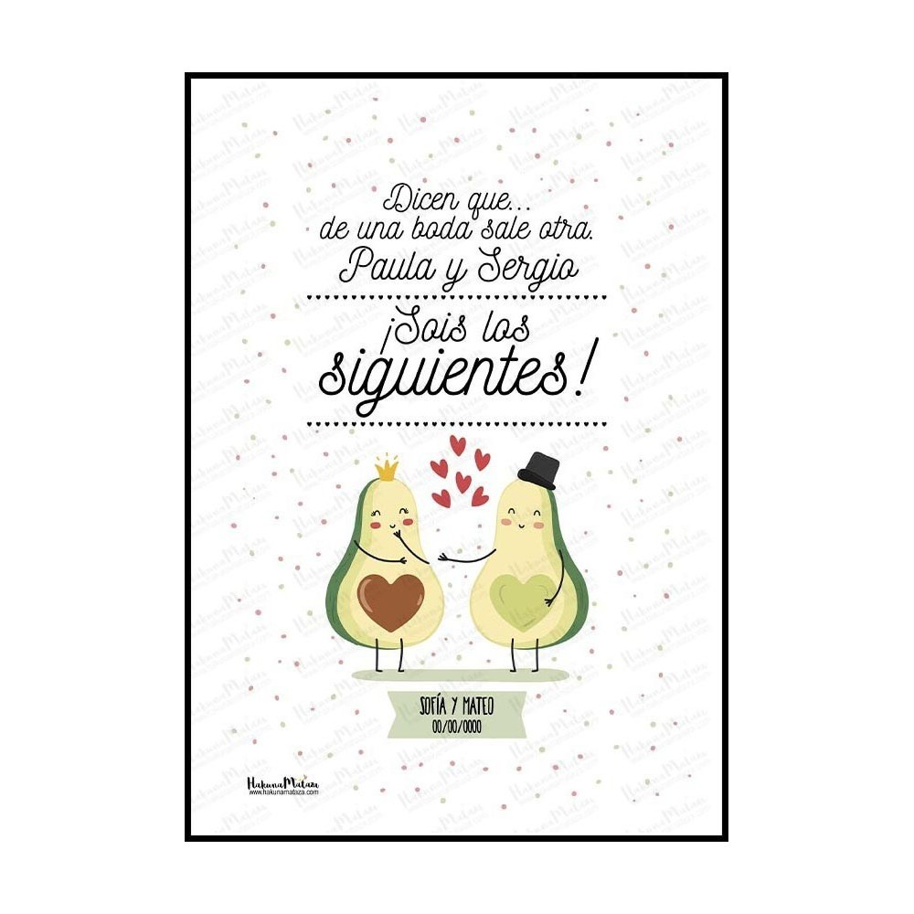 Lámina personalizada - (Aguacates) Dicen que de una boda sale otra boda