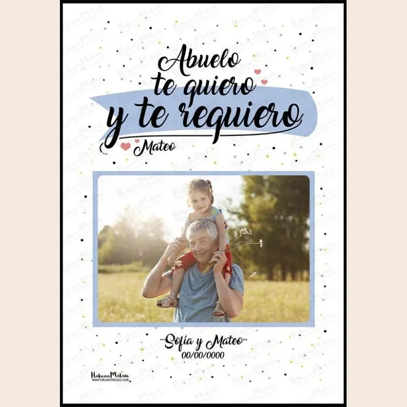 Lámina con foto - Abuelo te quiero y te requiero | Hakuna Mataza 2