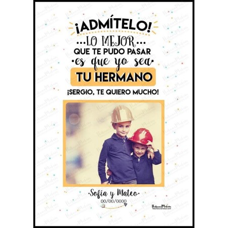 Lámina personalizada con foto - Admítelo, soy lo mejor que te ha pasado