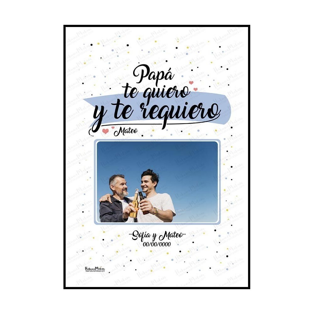 Diseño completo de la lámina personalizada con foto "Papá te quiero y te requiero".
