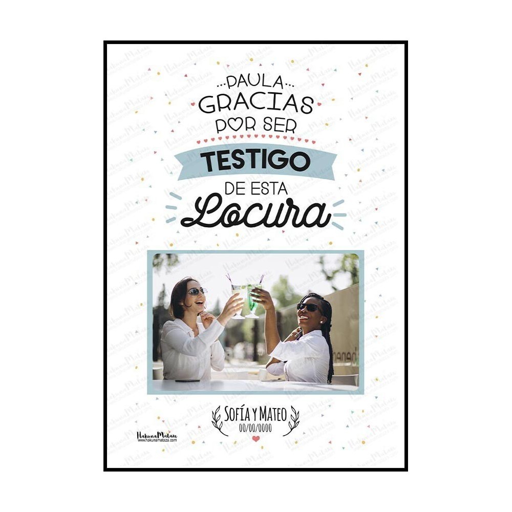 Lámina con foto - Gracias por ser testigo de esta locura