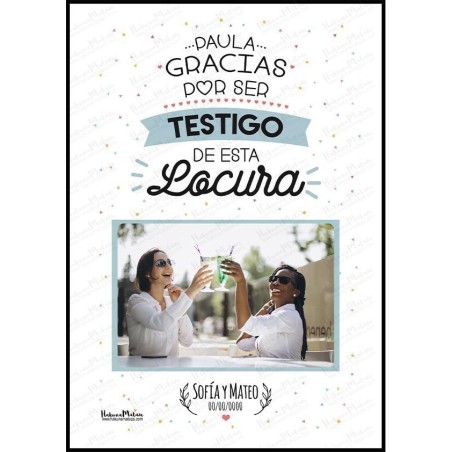 Lámina personalizada con foto - Gracias por ser testigo de esta locura
