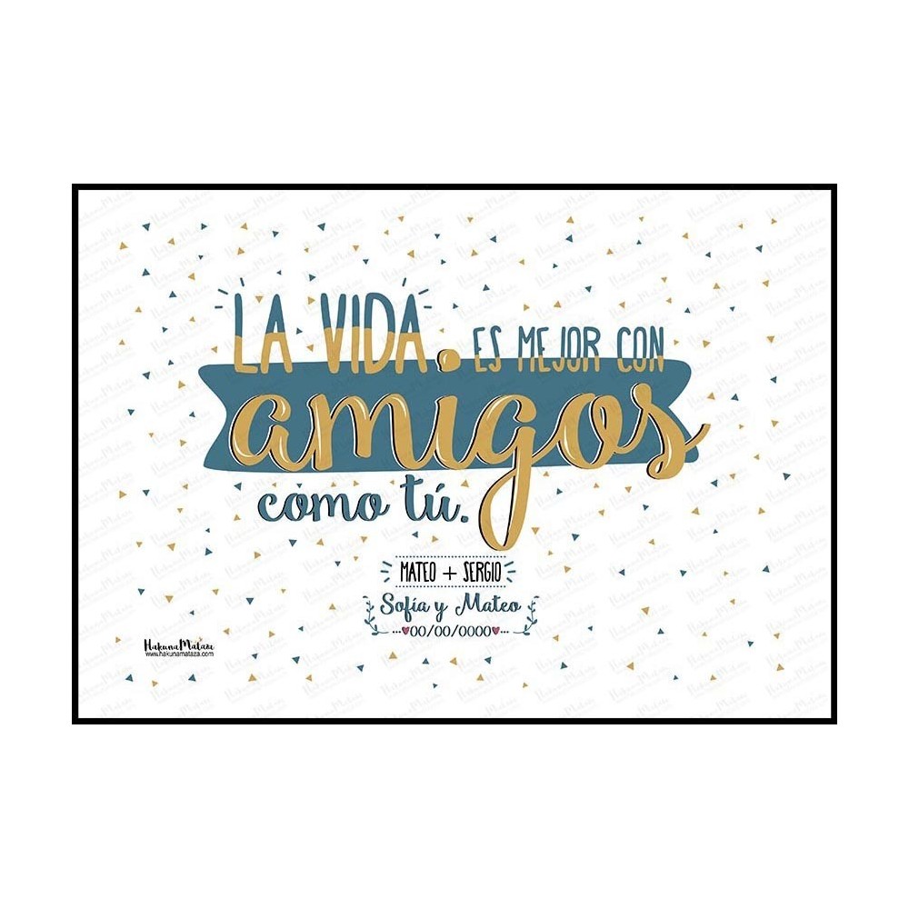 Lámina - La vida es mejor con amigos como tú