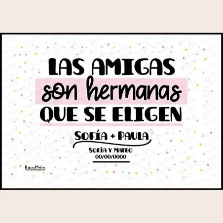 Lámina - Las amigas son hermanas que se eligen · detalle