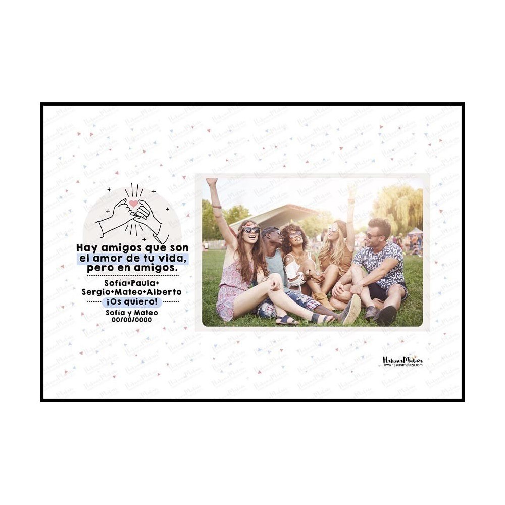 Detalle del diseño de la lámina con foto personalizable "Hay amigos/amigas que son el amor de tu vida".