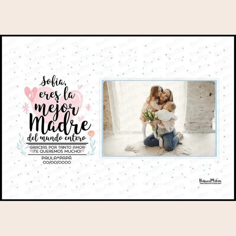 Lámina personalizada con foto - Eres la mejor madre del mundo entero | Hakuna Mataza 2