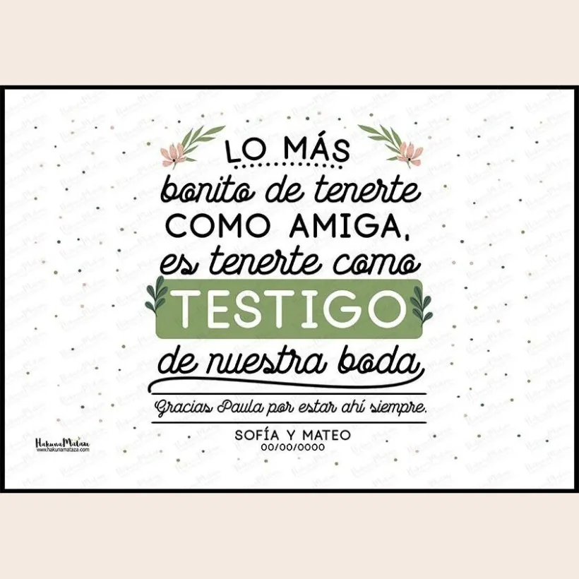 Lámina personalizada - Lo más bonito de tenerte como testigo | Hakuna Mataza 2