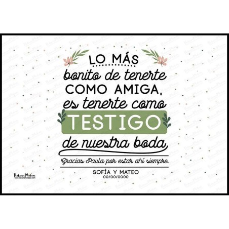 Lámina personalizada “Lo más bonito de tenerte como testigo” sin foto.