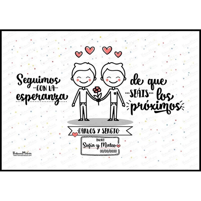 Lámina personalizada - Seguimos con la esperanza de que seáis los próximos (hombre+hombre)