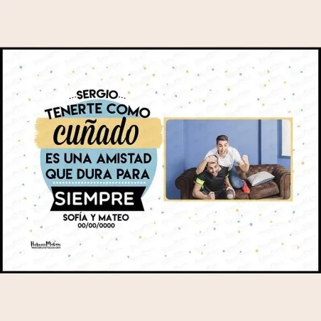 Lámina con foto - Tenerte como cuñado · detalle