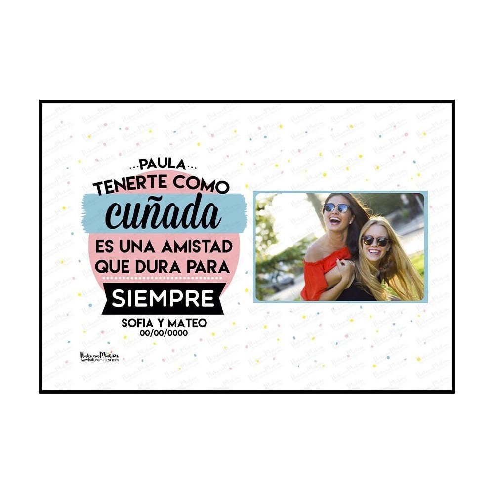 Lámina con foto - Tenerte como cuñada