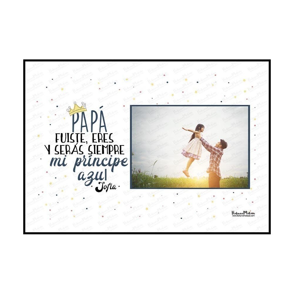 Lámina con foto - Papá eres mi príncipe azul