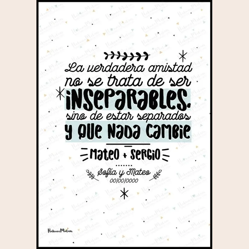 Lámina personalizada - La verdadera amistad no se trata de ser inseparables · detalle