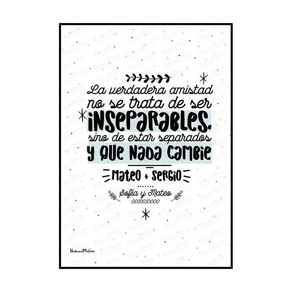 Lámina personalizada - La verdadera amistad no se trata de ser inseparables