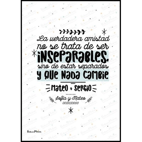 Lámina personalizada - La verdadera amistad no se trata de ser inseparables