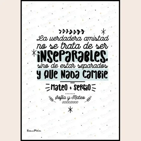Lámina personalizada - La verdadera amistad no se trata de ser inseparables · detalle