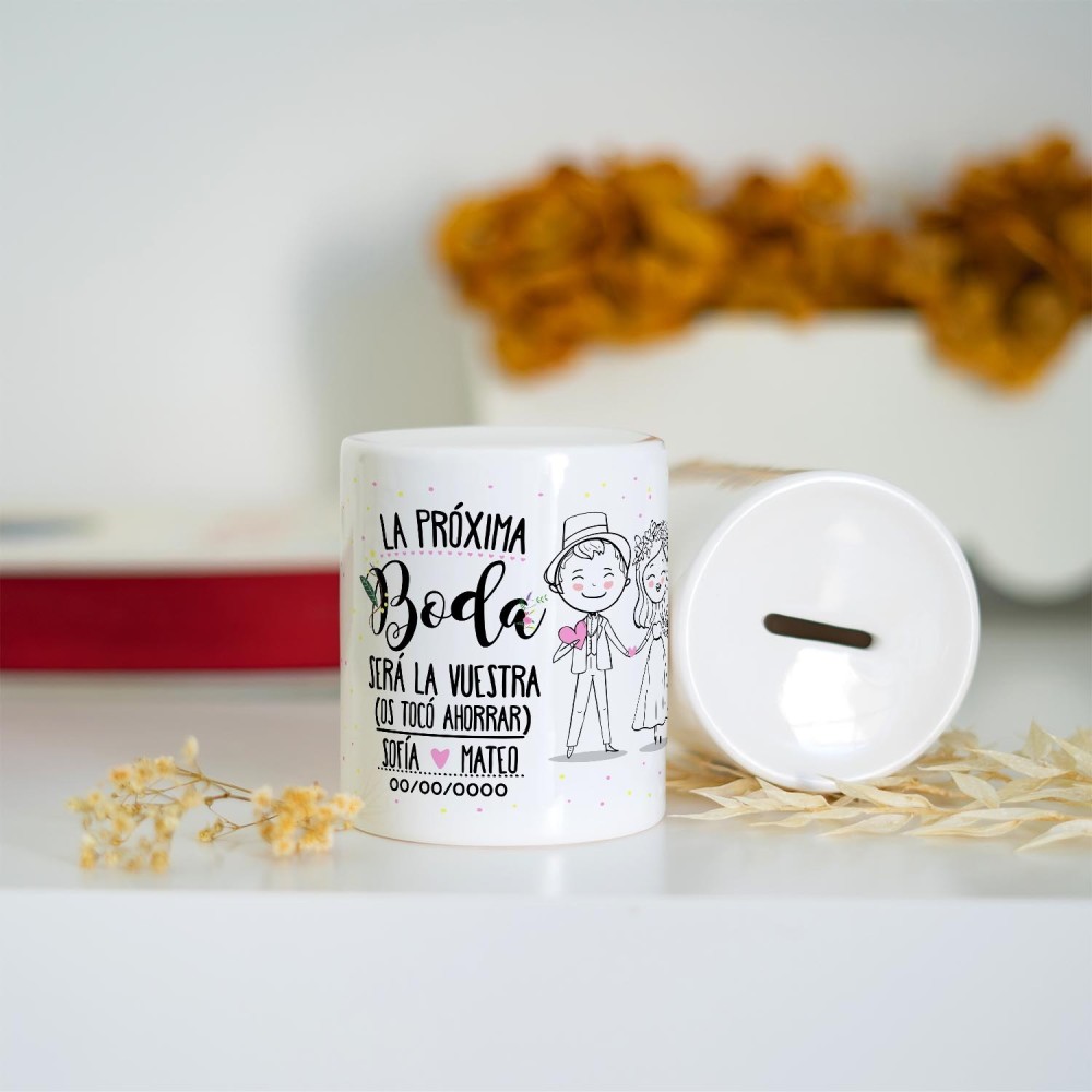 Hucha personalizada - La próxima boda será la...