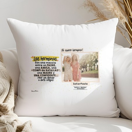Cojín con foto - Las HERMANAS son una mezcla entre...