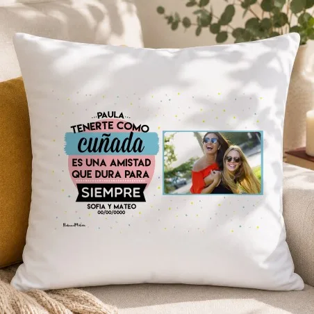Cojín personalizado con foto - Tenerte como cuñada | Hakuna Mataza