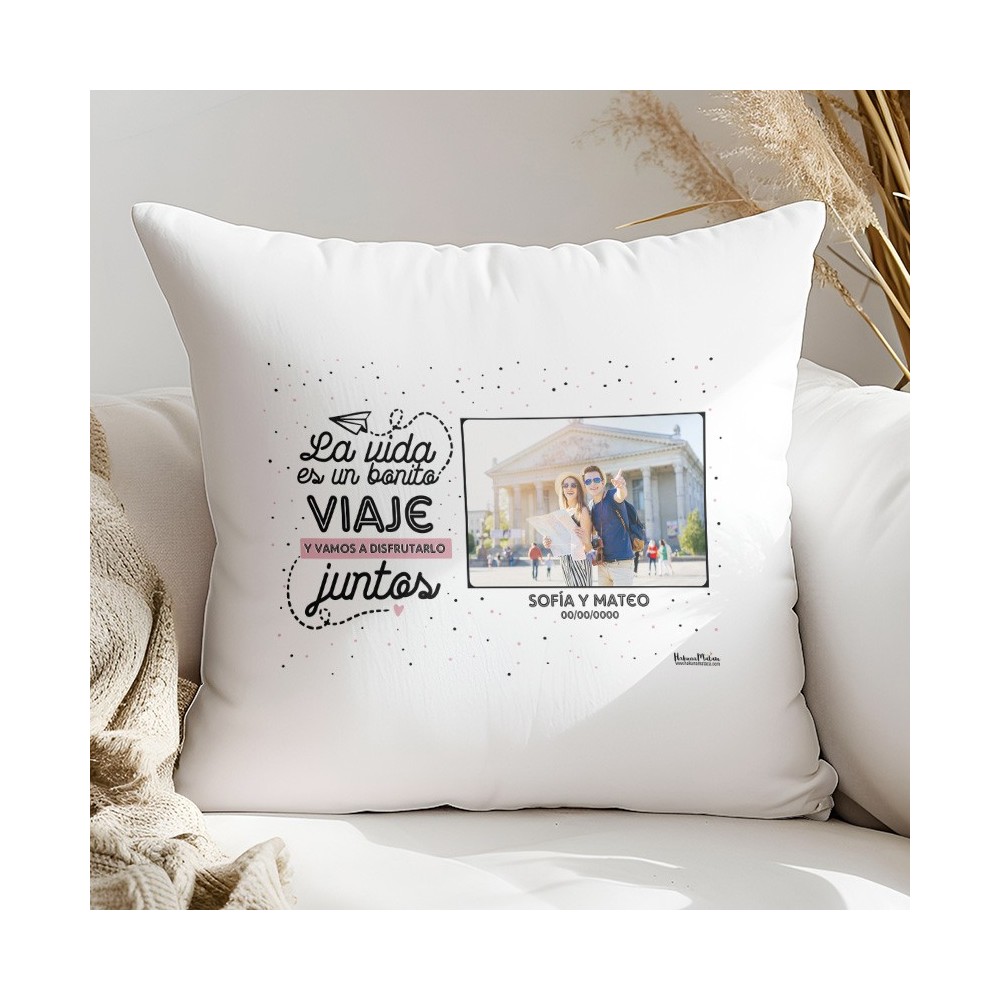Cojín con foto personalizado - La vida es un bonito viaje