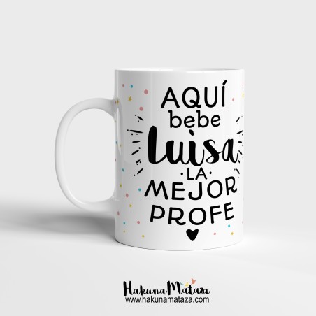 Taza personalizada - Aquí bebe el/la mejor profe Taza personalizada - Aquí bebe el/la mejor profe