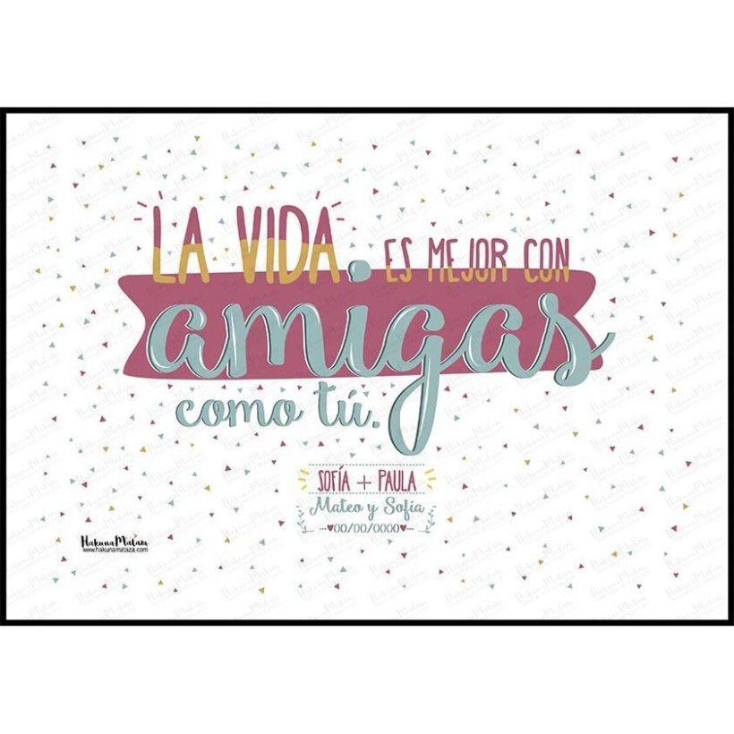 Lámina personalizada - La vida es mejor con amigos / amigas 2