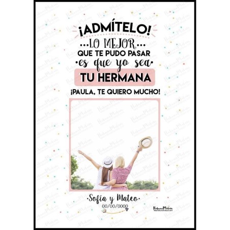 Lámina personalizada con foto - Admítelo, soy lo mejor que te ha pasado