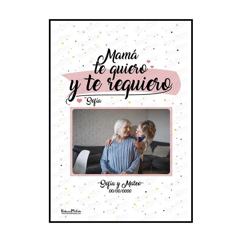 Diseño completo de la lámina personalizada con foto "Mamá te quiero y te requiero".