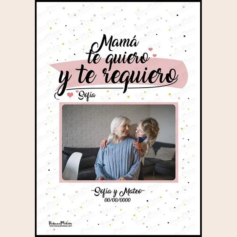 Lámina personalizada con foto - Mamá te quiero y te requiero · detalle
